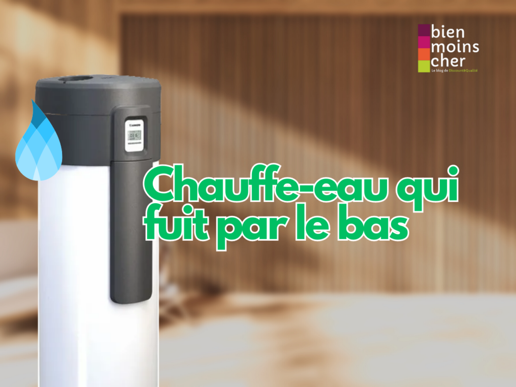 Chauffe-eau qui fuit par le bas : la solution ! 