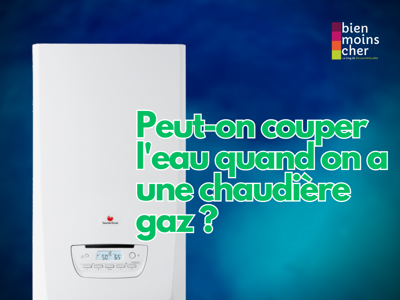 Peut-on couper l&rsquo;eau quand on a une chaudière gaz ?