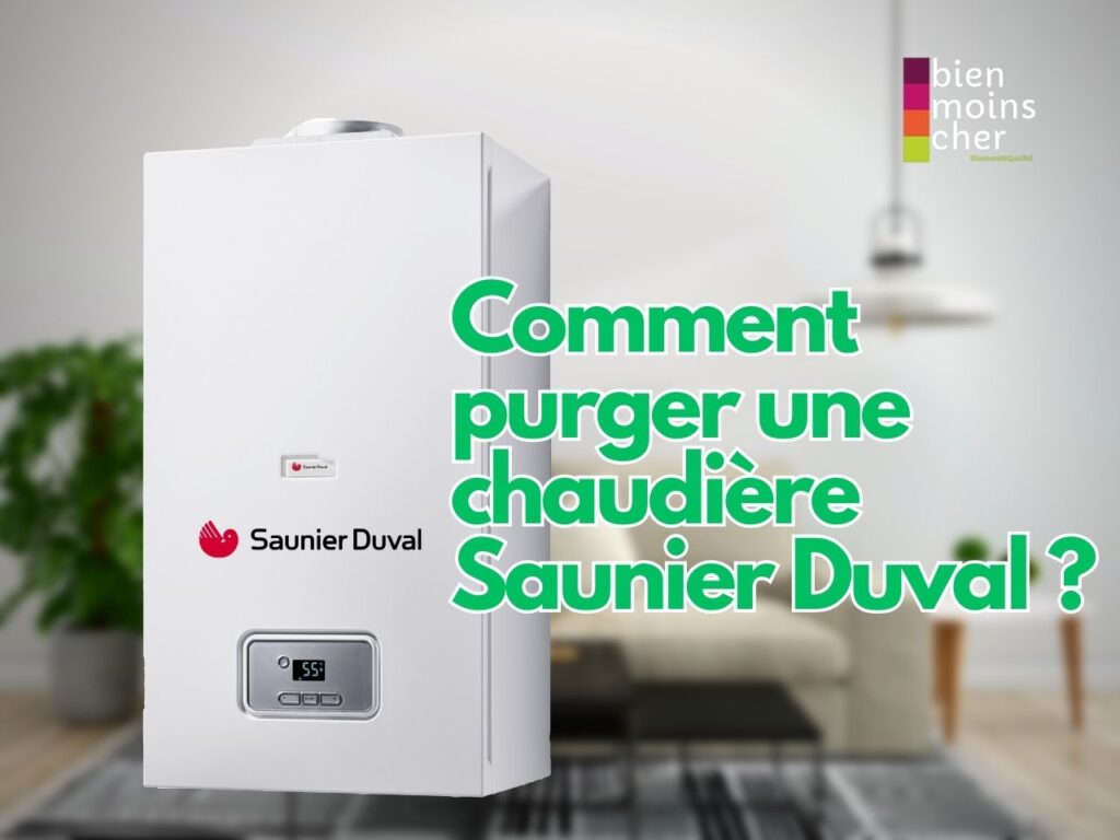 Comment purger une chaudière Saunier Duval ?