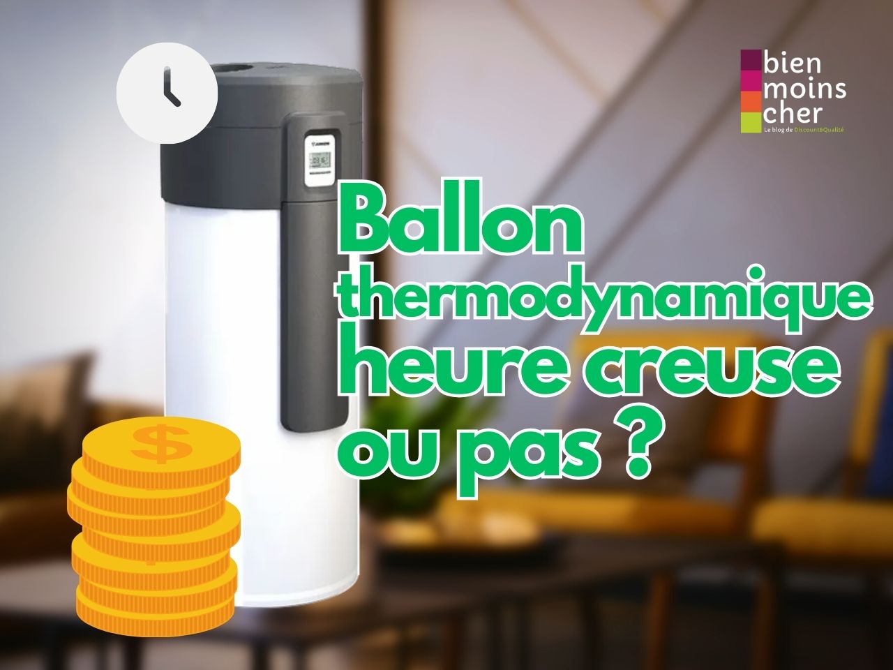 Ballon thermodynamique : heure creuse ou pas ?