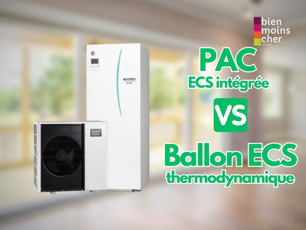 PAC avec ECS intégrée ou un ballon ECS thermodynamique indépendant ?