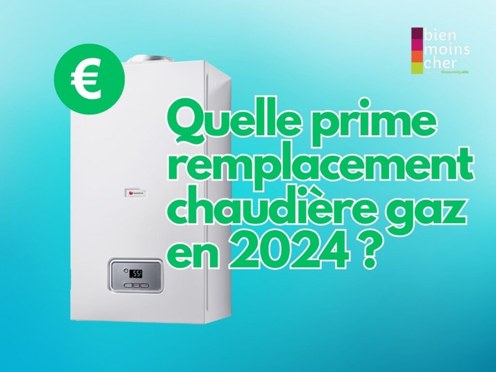 Quelle prime remplacement chaudière gaz en 2024 ?