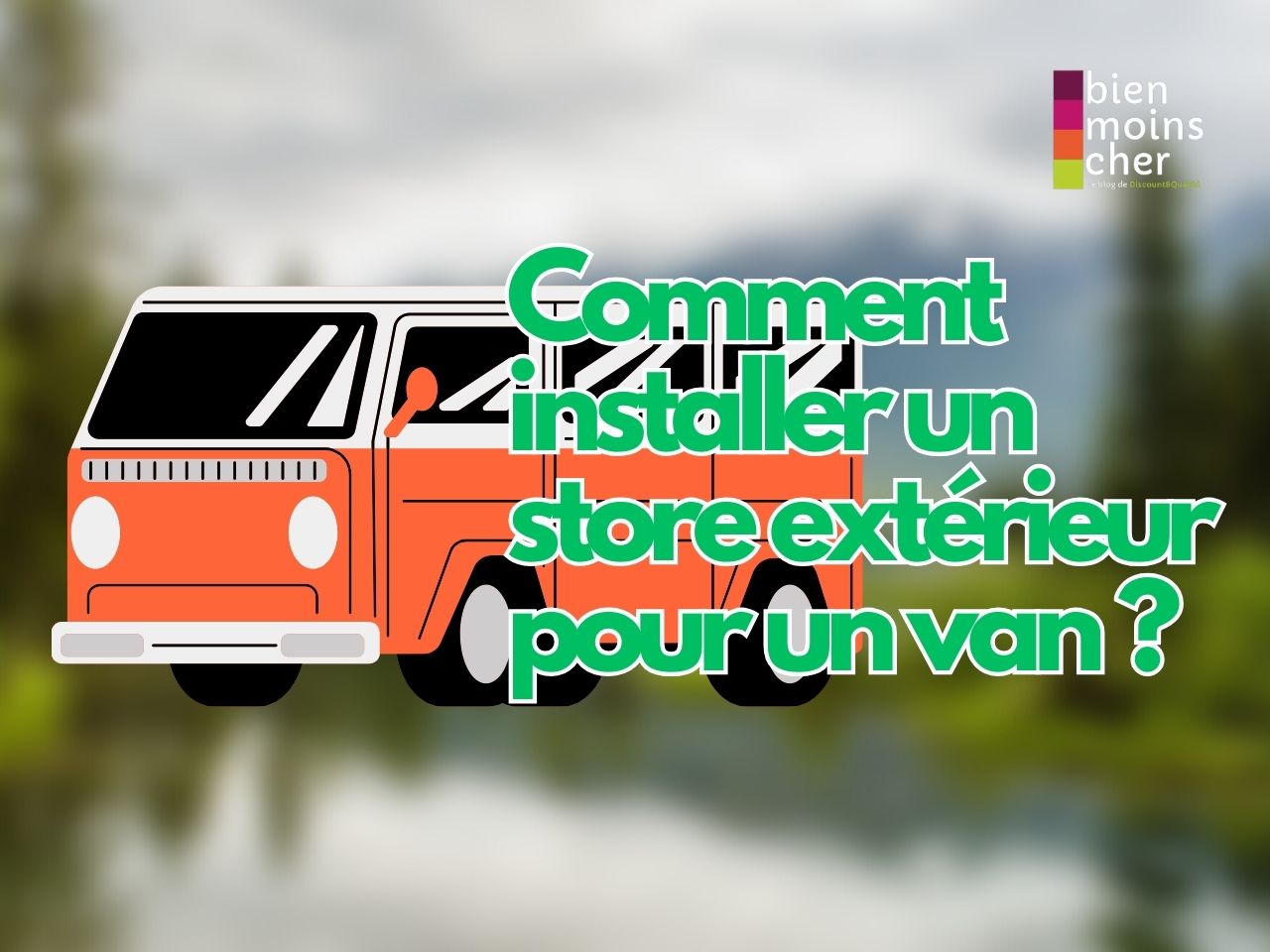 Comment installer un store extérieur pour un van ?