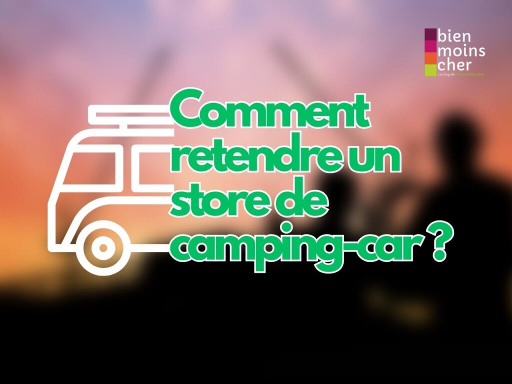 Comment retendre un store de camping-car ?