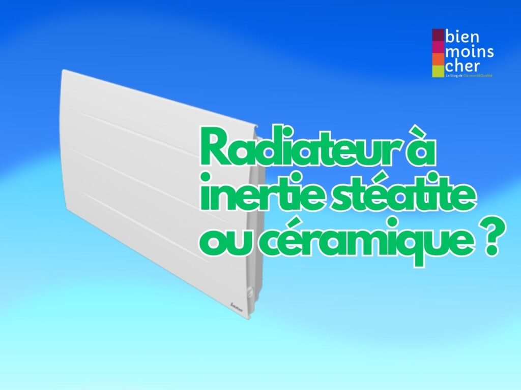 Radiateur à inertie stéatite ou céramique ?
