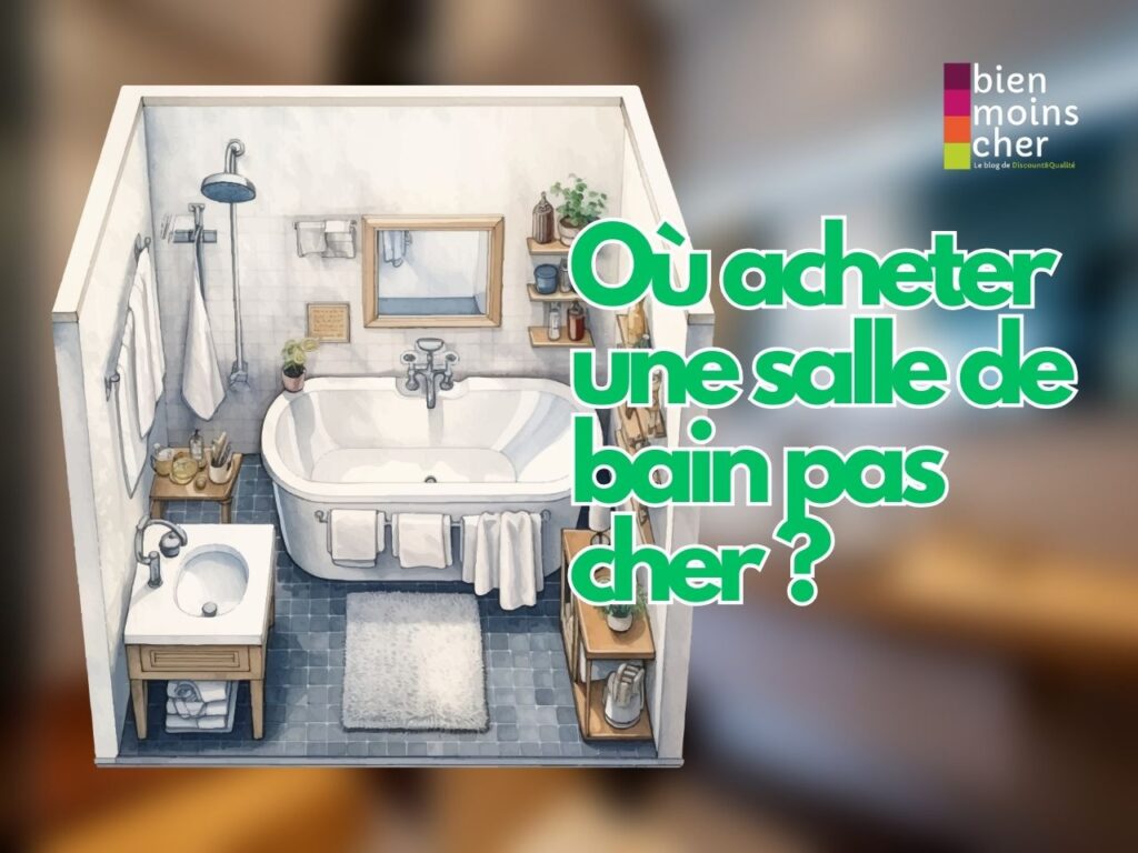 Où acheter une salle de bain pas cher ?