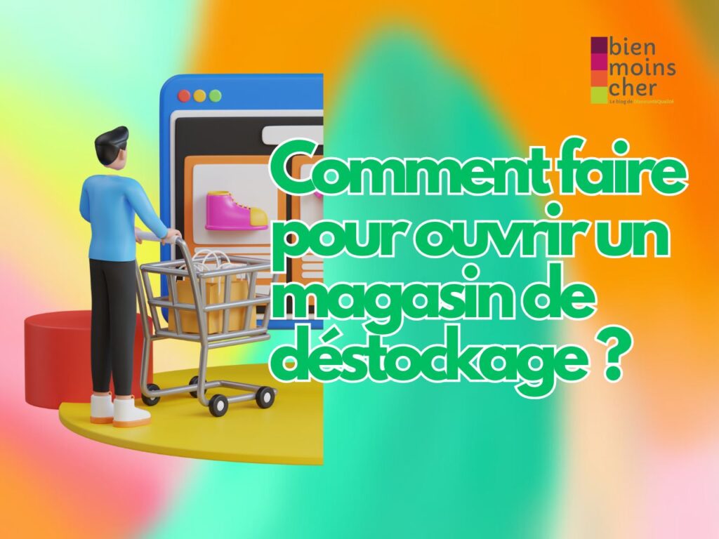 Comment faire pour ouvrir un magasin de déstockage ?