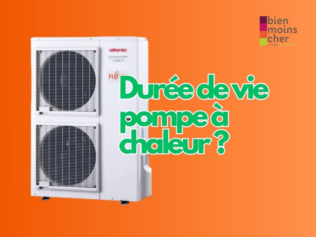 Durée de vie pompe à chaleur ?