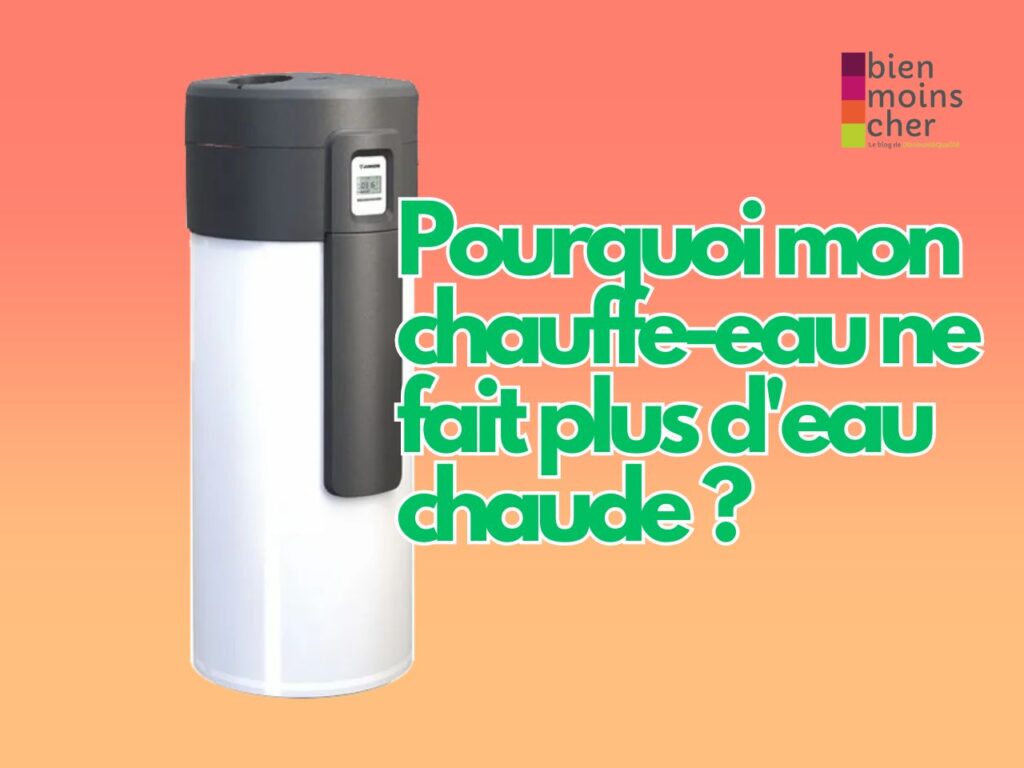 Pourquoi mon chauffe-eau ne fait plus d'eau chaude ?