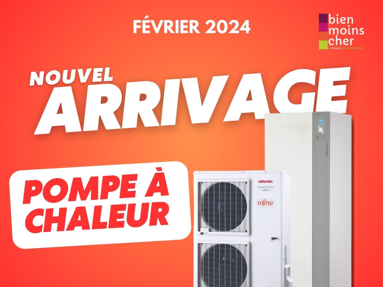 Nouvel arrivage de Pompe à Chaleur en Destockage – Février 2024