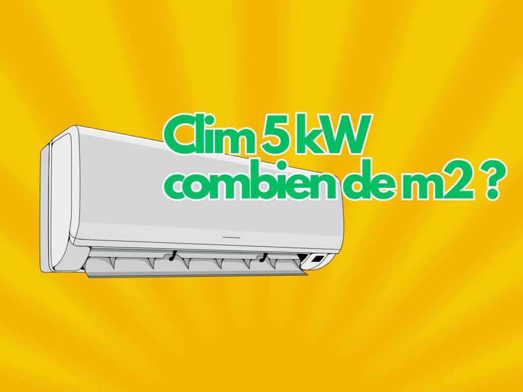 Clim 5 kW combien de m2 ?