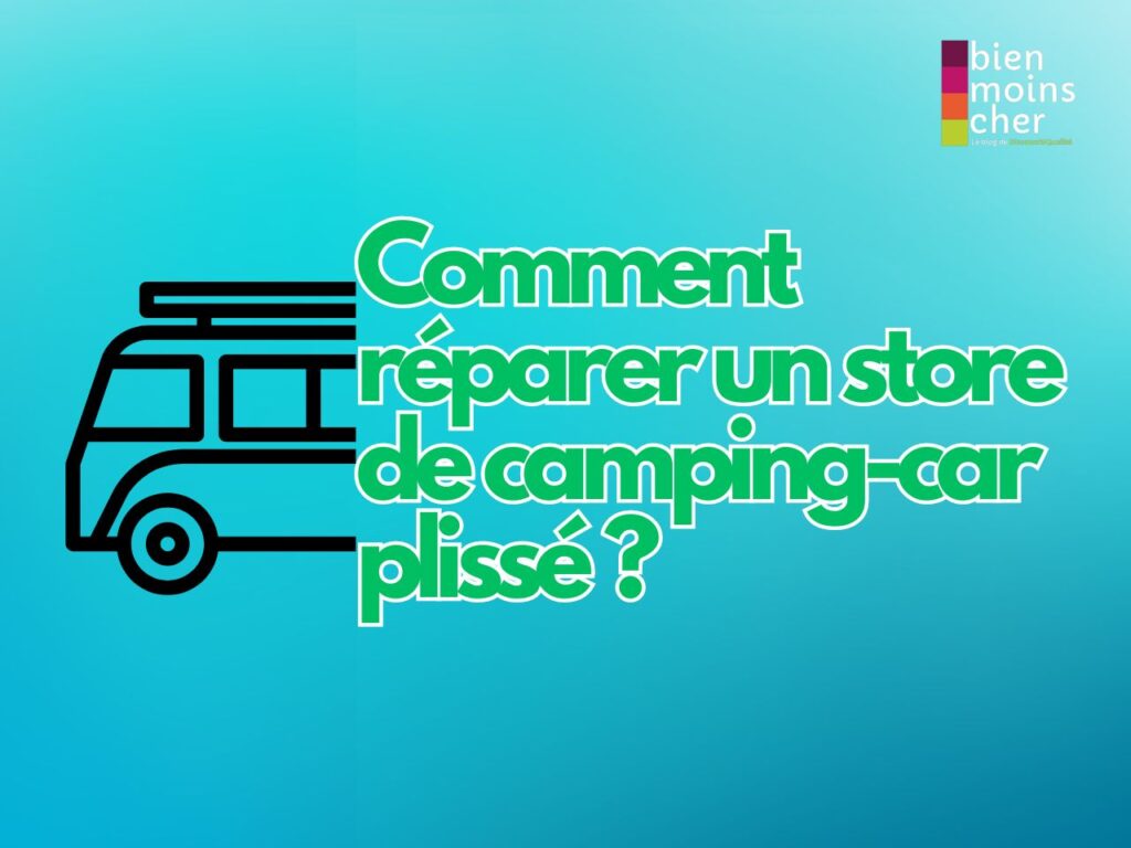 Illustration 2024 - "Comment réparer un store de camping-car plissé"