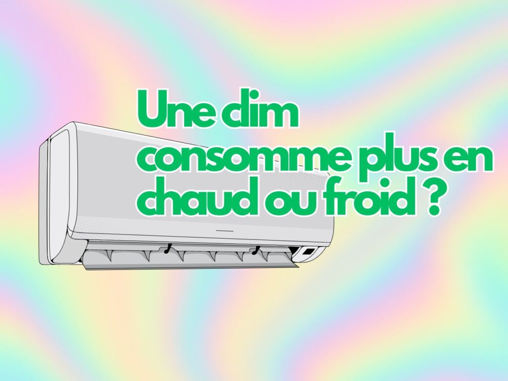 Une clim consomme plus en chaud ou froid ?