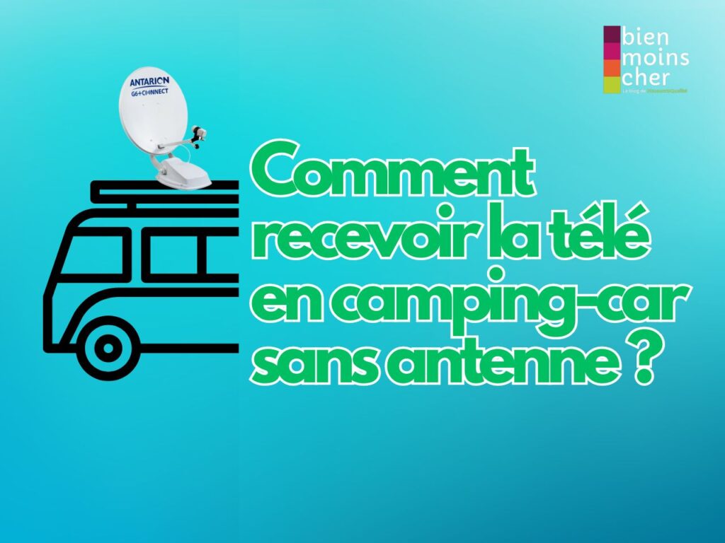 Comment recevoir la télé en camping-car sans antenne ?