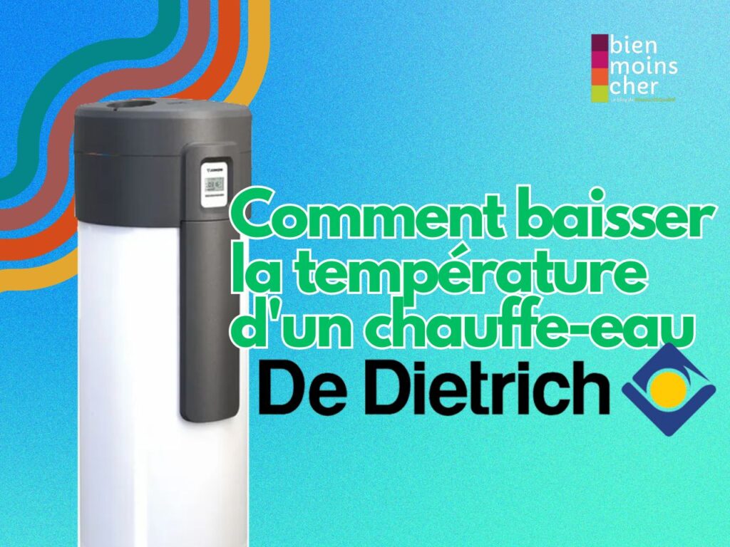 Comment baisser la température d'un chauffe-eau De Dietrich
