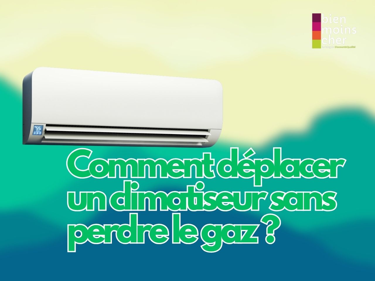 Comment déplacer un climatiseur sans perdre le gaz ?