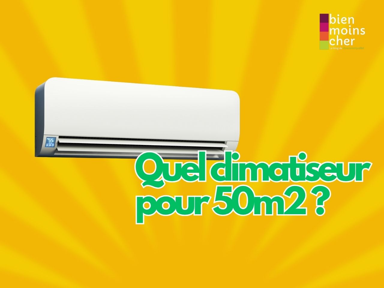 Quel climatiseur pour 50m2 ?