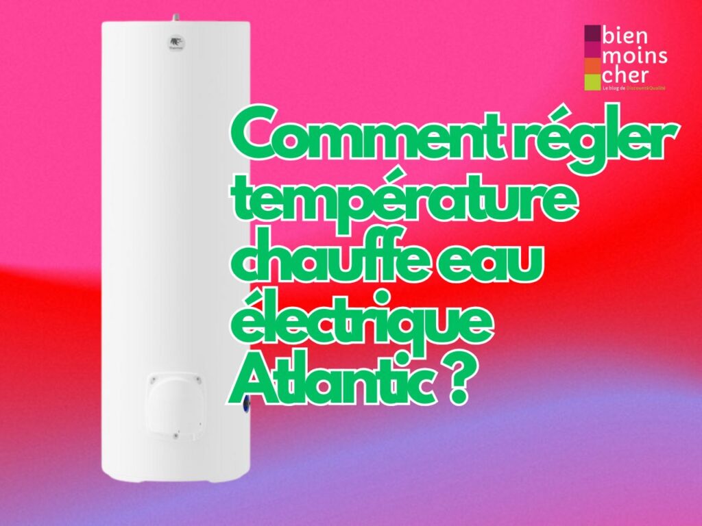 régler-température-chauffe-eau-électrique-atlantic
