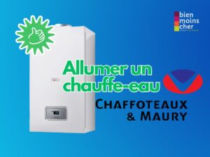 Comment allumer un chauffe-eau Chaffoteaux et Maury ?