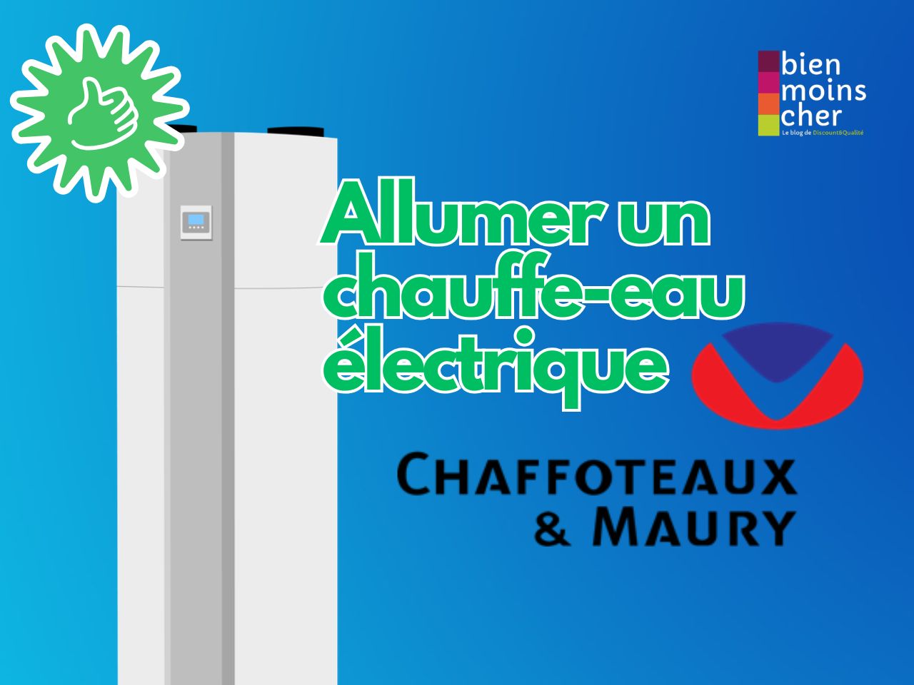 Comment allumer un chauffe-eau électrique Chaffoteaux et Maury  ?