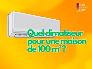 quel climatiseur pour maison 100m2 choix climatisation split mural puissance climatisation logement 100m2