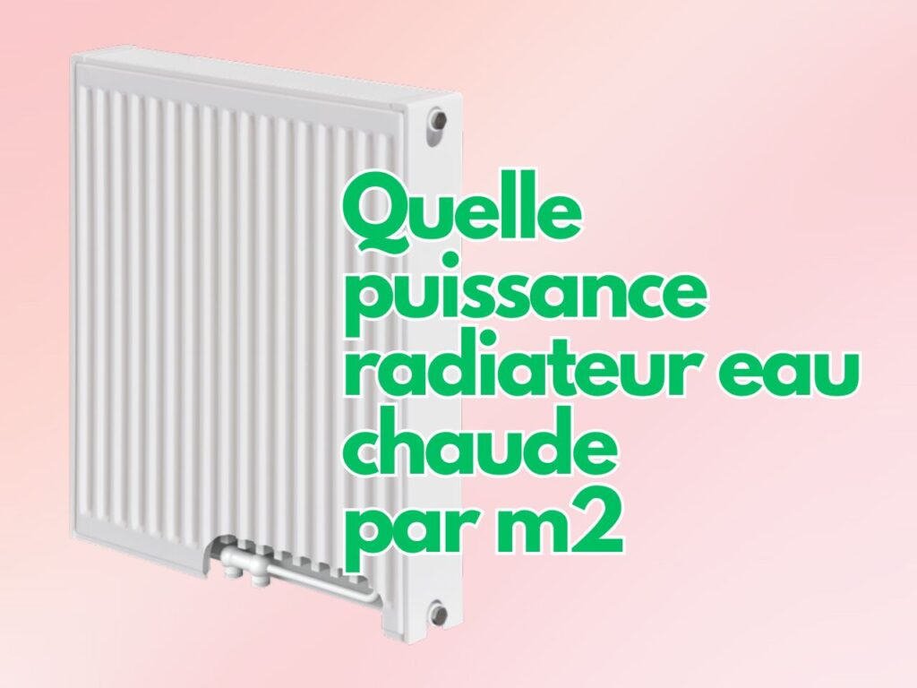 Radiateur à eau chaude illustrant la puissance nécessaire par m²
