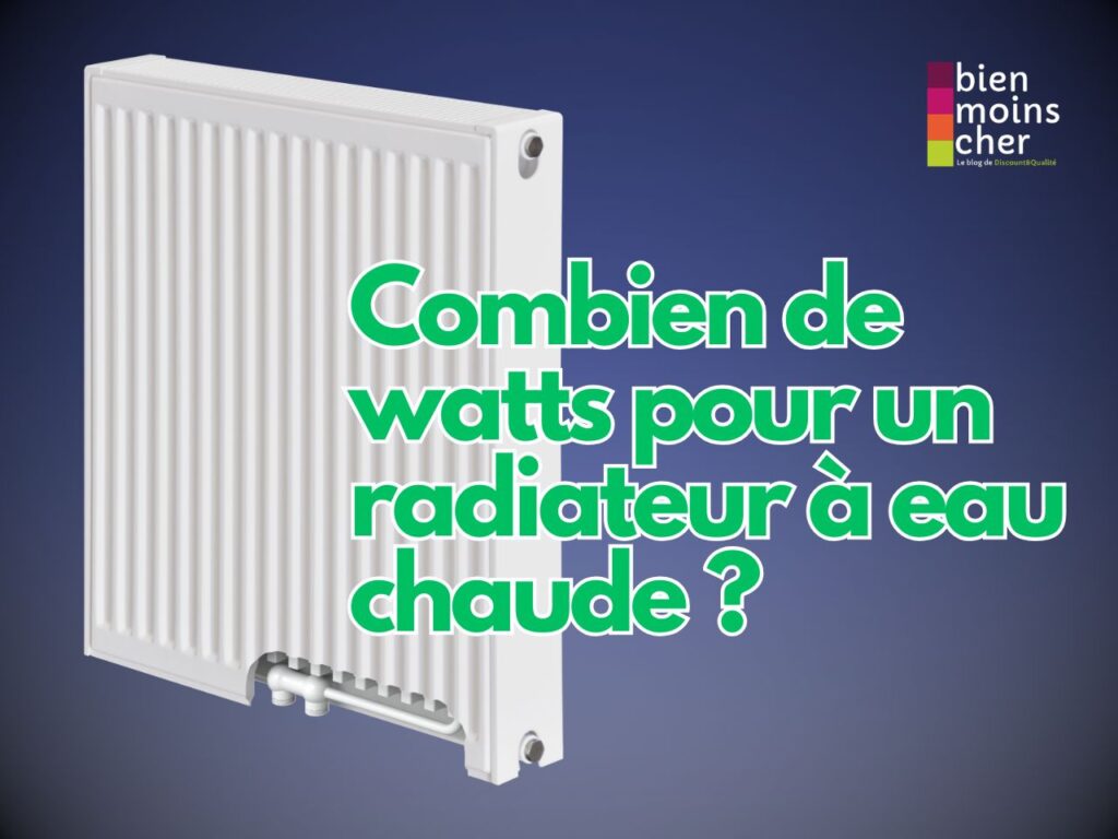 Combien de watts pour un radiateur à eau chaude ?