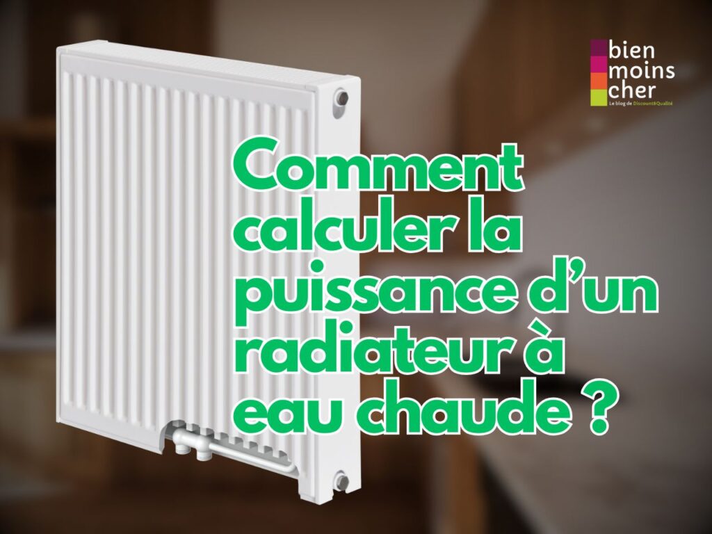 Comment calculer la puissance d’un radiateur à eau chaude ?