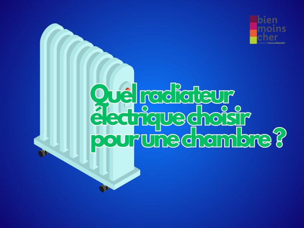 Radiateur électrique mobile illustré et titre « Quel radiateur électrique choisir pour une chambre ? ».