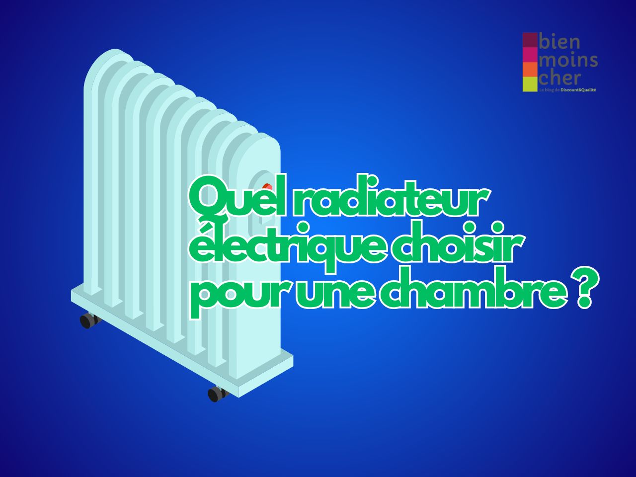 Radiateur électrique mobile illustré et titre « Quel radiateur électrique choisir pour une chambre ? ».